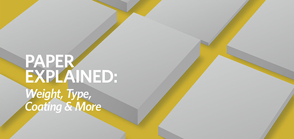 Several white rectangular sheets of paper are arranged in a diagonal pattern on a yellow background. Text on the image reads: PAPER EXPLAINED: Weight, Type, Coating & More.