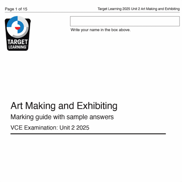 Cover page of the 2025 Art Making & Exhibiting Unit 2 Examination marking guide, featuring the Target Learning logo and a box above to write your name.