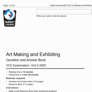 A VCE exam answer book cover for the 2025 Art Making & Exhibiting Unit 2 Examination by Target Learning, with instructions, exam duration, supplied materials, a student name box, and the Target Learning logo in the top left corner.